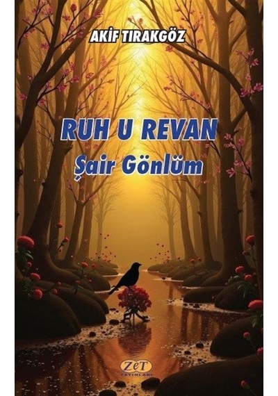 Ruh U Revan Şair Gönlüm / Akif Tırakgöz