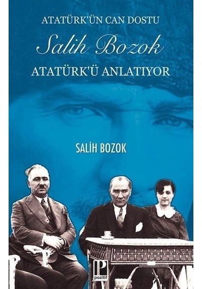 Atatürk'ün Can Dostu Salih Bozok Atatürk'ü Anlatıyor / Salih B...