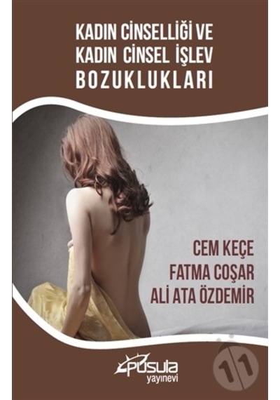 Kadın Cinselliği ve Kadın Cinsel İşlev Bozuklukları - Ali Ata Özdemir - Pusula Yayınevi