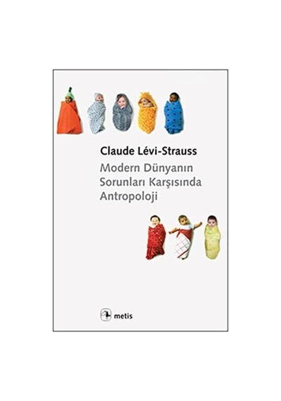 Modern Dünyanın Sorunları Karşısında Antropoloji L'anthropologie Face Aux Problemes Du Monde Moderne L'anthropologie Face Aux Problemes Du Monde Moderne