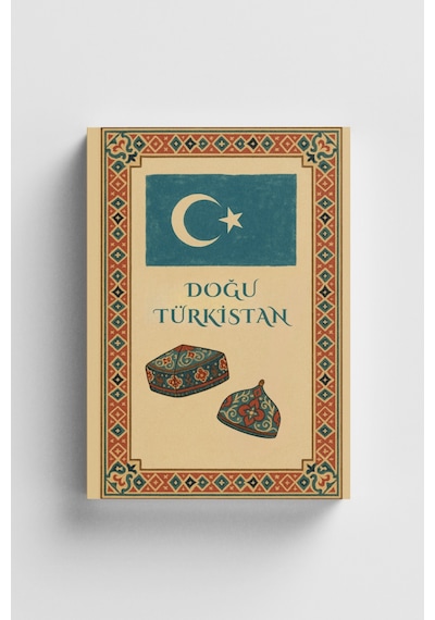 Bir Kimlik Meselesi Doğu Türkistan Defter Çok Renkli