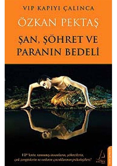 Şan Şöhret ve Paranın Bedeli - Özkan Pektaş - Destek Yayınları