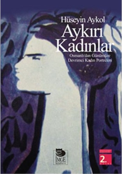 Aykırı Kadınlar Osmanlı'Dan Günümüze Devrimci Kadın Portreleri (553386122)