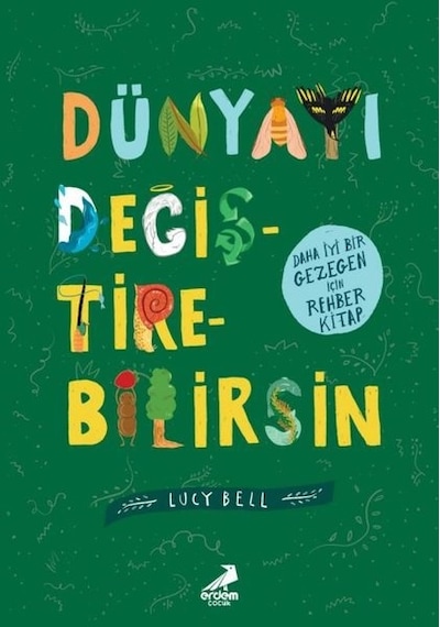 Dünyayı Değiştirebilirsin - Lucy Bell - Erdem Çocuk