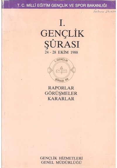 1. Gençlik Şûrası 24-28 Ekim 1988 Raporlar Görüşmeler Kararlar