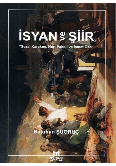 İsyan Ve Şiir / Sezai Karakoç, Nuri Pakdil Ve İsmet Özel / Bat...