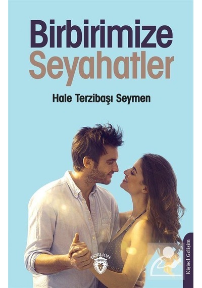 Birbirimize Seyahatler - Hale Terzibaşı Seymen - Dorlion Yayınevi