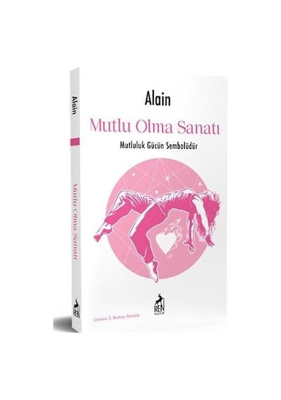 Mutlu Olma Sanatı - Alain - Ren Kitap