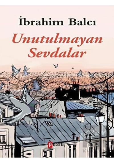 Unutulmayan Sevdalar Puslu Yayıncılık - Puslu Yayıncılık