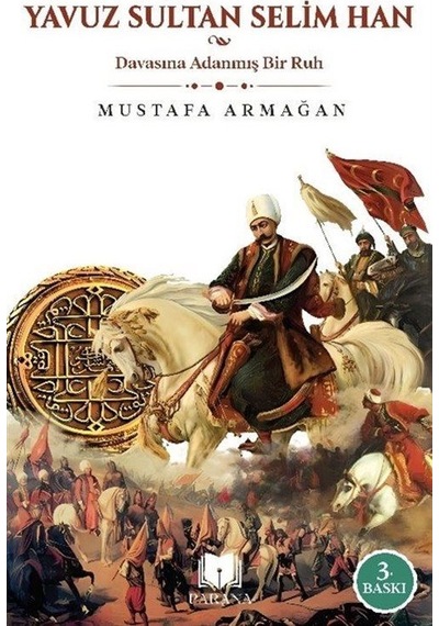 Yavuz Sultan Selim Han / Mustafa Armağan