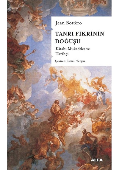 Tanrı Fikrinin Doğuşu & Kitabı Mukaddes Ve Tarihçi / Jean Bottero