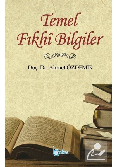 Temel Fıkhi Bilgiler / Ahmet Özdemir 9786057828293