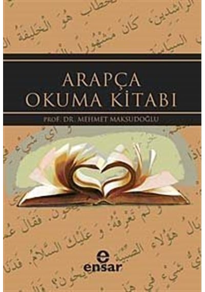 Arapça Okuma Kitabı - Mehmet Maksudoğlu - Ensar Neşriyat