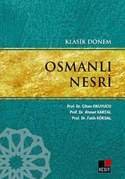 Klasik Dönem Osmanlı Nesri - Cihan Okuyucu -  Fatih Köksal - Kesit Yayınları