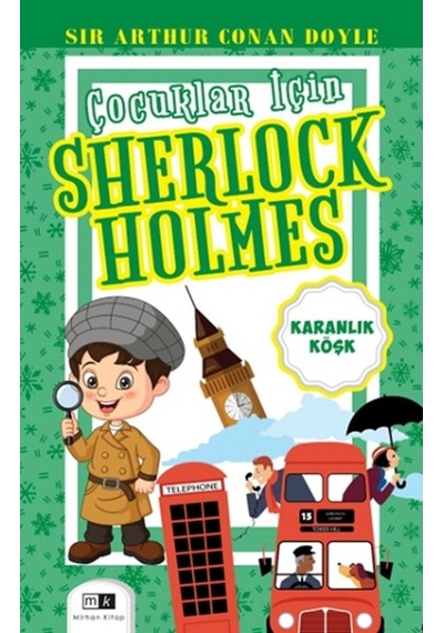 Karanlık Köşk - Çocuklar İçin Sherlock Holmes - Sir Arthur Conan Doyle - MK Mirhan Kitap