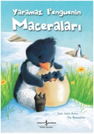 Yaramaz Penguenin Maceraları - Susie Jenkin - İş Bankası Kültür Yayınları