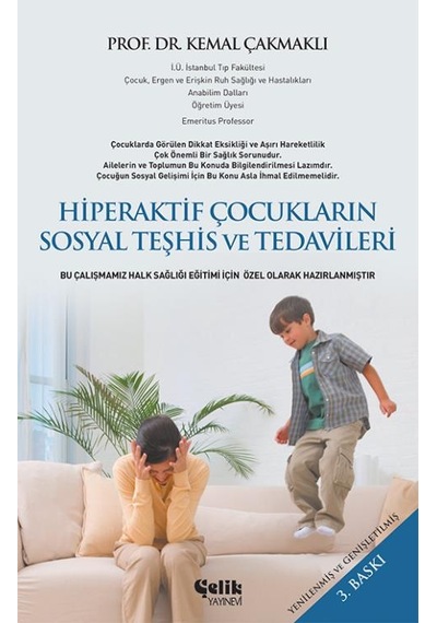 Hiperaktif Çocukların Sosyal Teşhis ve Tedavileri - Kemal Çakmaklı - Çelik Yayınevi