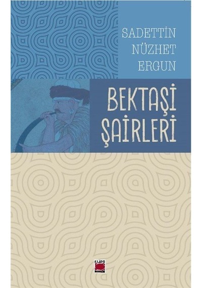 Bektaşi Şairleri / Sadeddin Nüzhet Ergun
