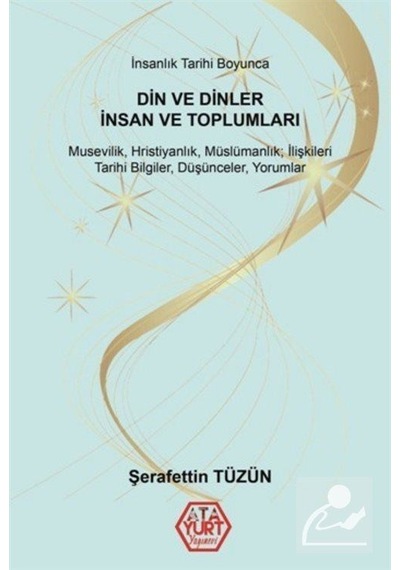 Din ve Dinler Tarihi İnsan ve Toplumları - Şerafettin Tüzün - Atayurt Yayınevi
