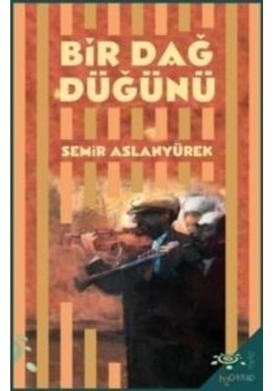 Bir Dağ Düğünü - Semir Aslanyürek - h2o Kitap