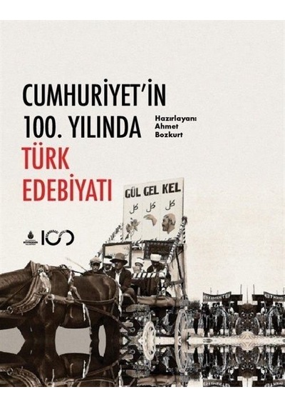 Cumhuriyet'in 100. Yılında Türk Edebiyatı / Ahmet Bozkurt