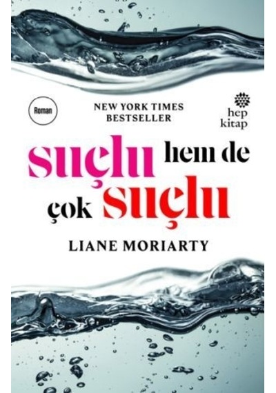 Suçlu Hem de Çok Suçlu - Liane Moriarty - Hep Kitap