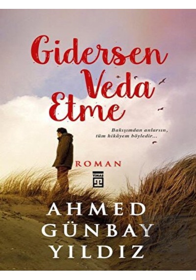 Timaş Yayınları - Gidersen Veda Etme