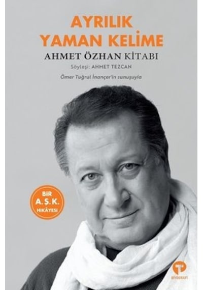 Ayrılık Yaman Kelime - Ahmet Özhan Kitabı - Ahmet Özhan - Turkuvaz Kitap