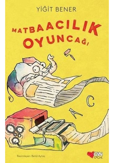 Matbaacılık Oyuncağı - Yiğit Bener - Can Çocuk Yayınları