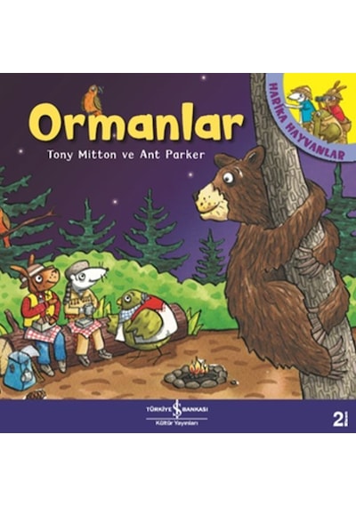 Harika Hayvanlar - Ormanlar - Ant Parker -  Tony Mitton - İş Bankası Kültür Yayınları