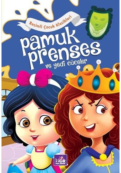 Pamuk Prenses ve Yedi Cüceler - Resimli Çocuk Klasikleri- Mor Kelebek