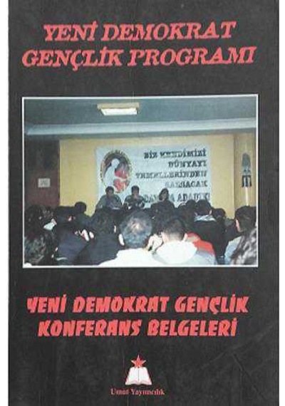 Yeni Demokrat Gençlik Programı - Yeni Demokrat Gençlik Konferans Belgeleri - Muharrem Aşkın Kara