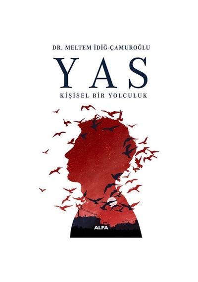 Yas - Kişisel Bir Yolculuk - Meltem İdiğ Çamuroğlu - Alfa Yayıncılık