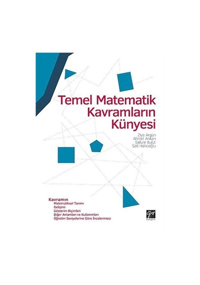 Temel Matematik Kavramlarının Künyesi / Ziya Argün