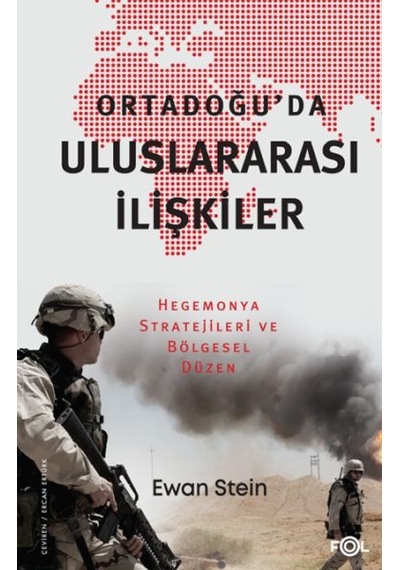 Ortadoğu Da Uluslararası İlişkiler Hegemonya Stratejileri Ve Bölgesel Düzen