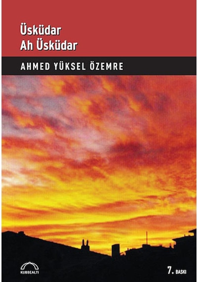 Üsküdar Ah Üsküdar - Ahmet Yüksel Özemre - Kubbealtı Neşriyatı