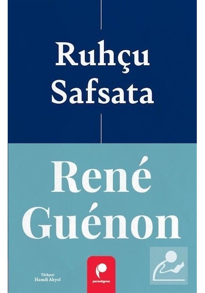 Ruhçu Safsata / Rene Guenon