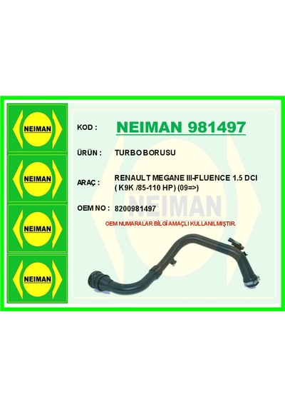 Neıman 981497-99 Turbo Borusu Megane 3 2009 Ve Sonrası Scenic 3 2009 Ve Sonrası Fluence 2009 Ve Sonrası 1.5dci 8200981497 Neıman 981497-99 Turbo Borusu Megane 3 2009 Ve Sonrası Scenic 3 2009 Ve Sonrası Fluence 2009 Ve Sonrası 1.5dci 8200981497