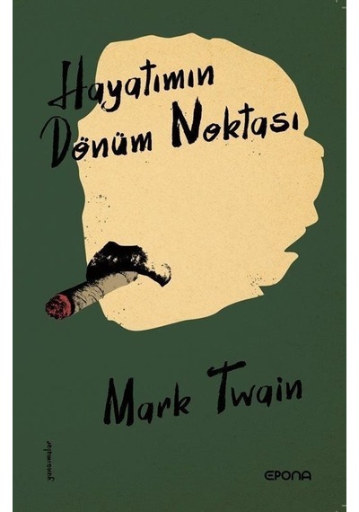 Hayatımın Dönüm Noktası - Yansımalar - Mark Twain - Epona
