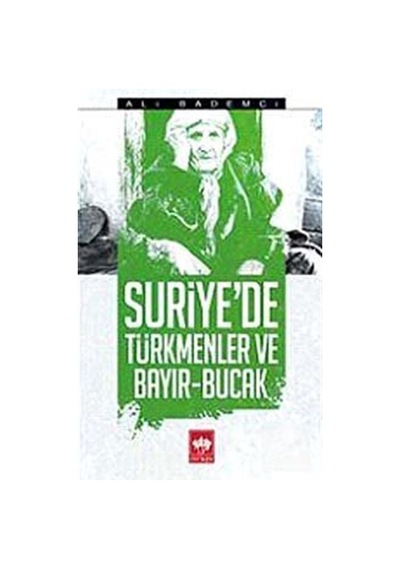 Suriye'de Türkmenler ve Bayır - Bucak - Ali Bademci - Ötüken Neşriyat