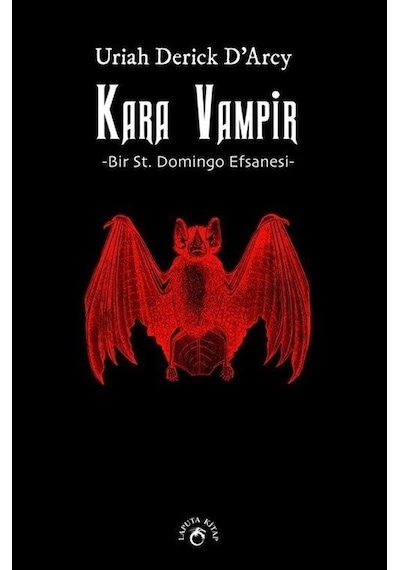 Kara Vampir - Bir St. Domingo Efsanesi - Uriah Derick D'arcy - Laputa Kitap