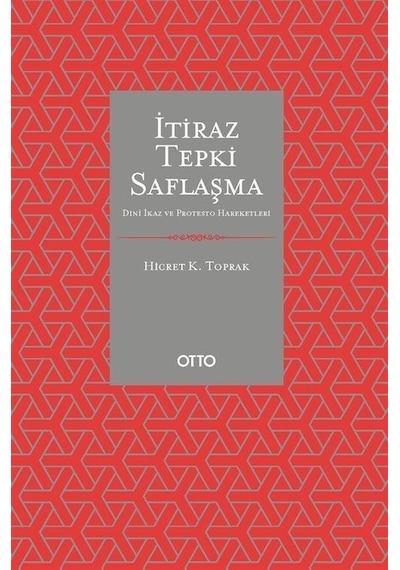 İtiraz Tepki Saflaşma - Dini İkaz ve Protesto Hareketleri - Hicret K. Toprak - Otto