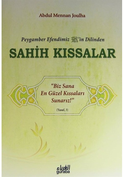 Peygamber Efendimiz (s.a.v.)'in Dilinden Sahih Kıssalar / Abdu...