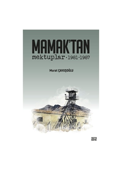 Mamak'tan Mektuplar 1981-1987 / Murat Çavuşoğlu