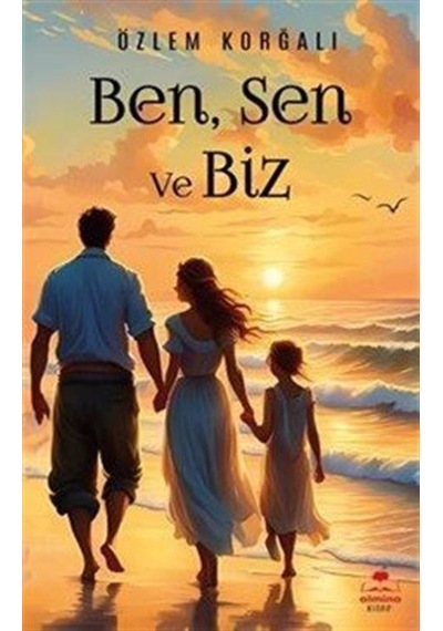 Ben, Sen Ve Biz / Özlem Korğalı