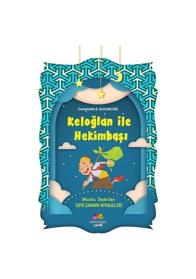 Keloğlan İle Hekimbaşı - Cemalettin E. Kavaklıgil - Mevsimler Çocuk