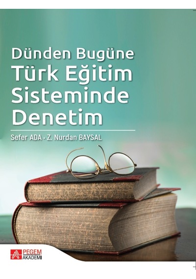 Pegem Akademi Yayıncılık - Dünden Bugüne Türk Eğitim Sisteminde Denetim