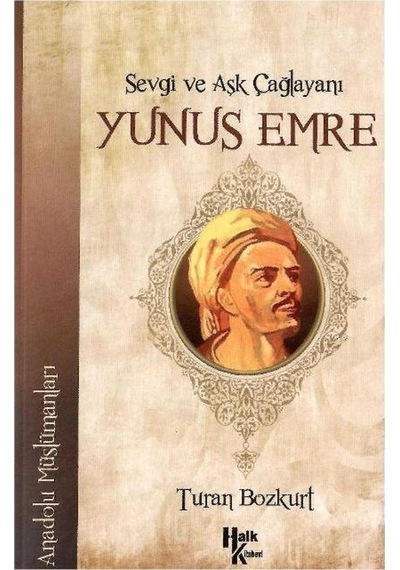 Sevgi Ve Aşk Çağlayanı Yunus Emre Anadolu Müslümanları