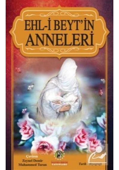 Ehl-i Beyt'in Anneleri- İmam Rıza Dergahı Yayınları