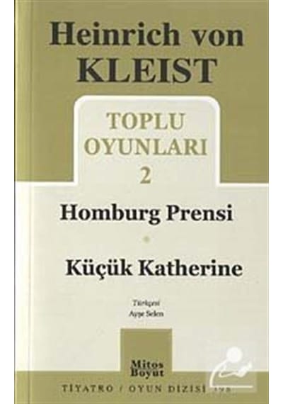 Toplu Oyunları 2 - Homburg Prensi-Küçük Katherine - Heinrich Von Kleist - Mitos Boyut Yayınları